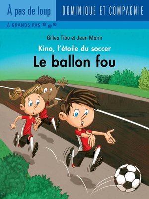 cover image of Le ballon fou--Niveau de lecture 3